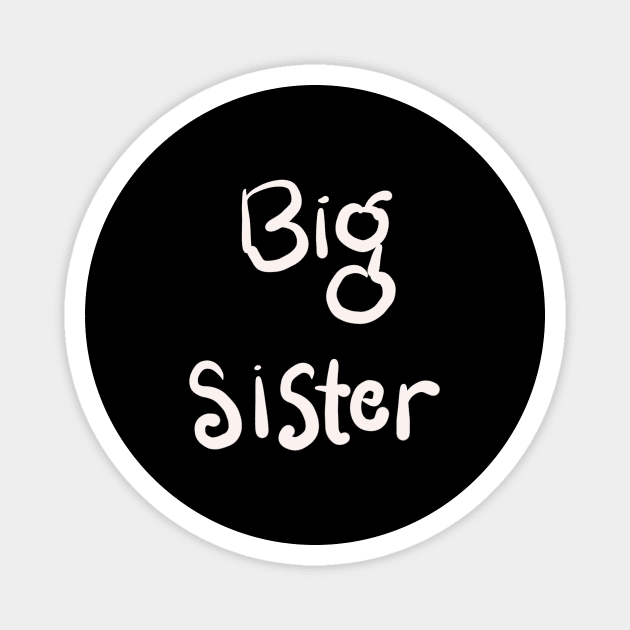 BIG SISTER IN SIBLINGS Magnet by HAIFAHARIS